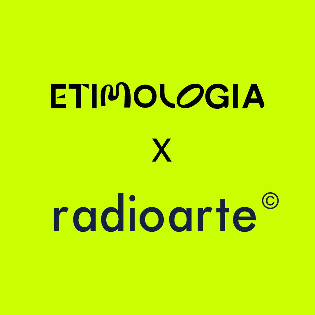 Etimologia x Radio Arte | PODCAST