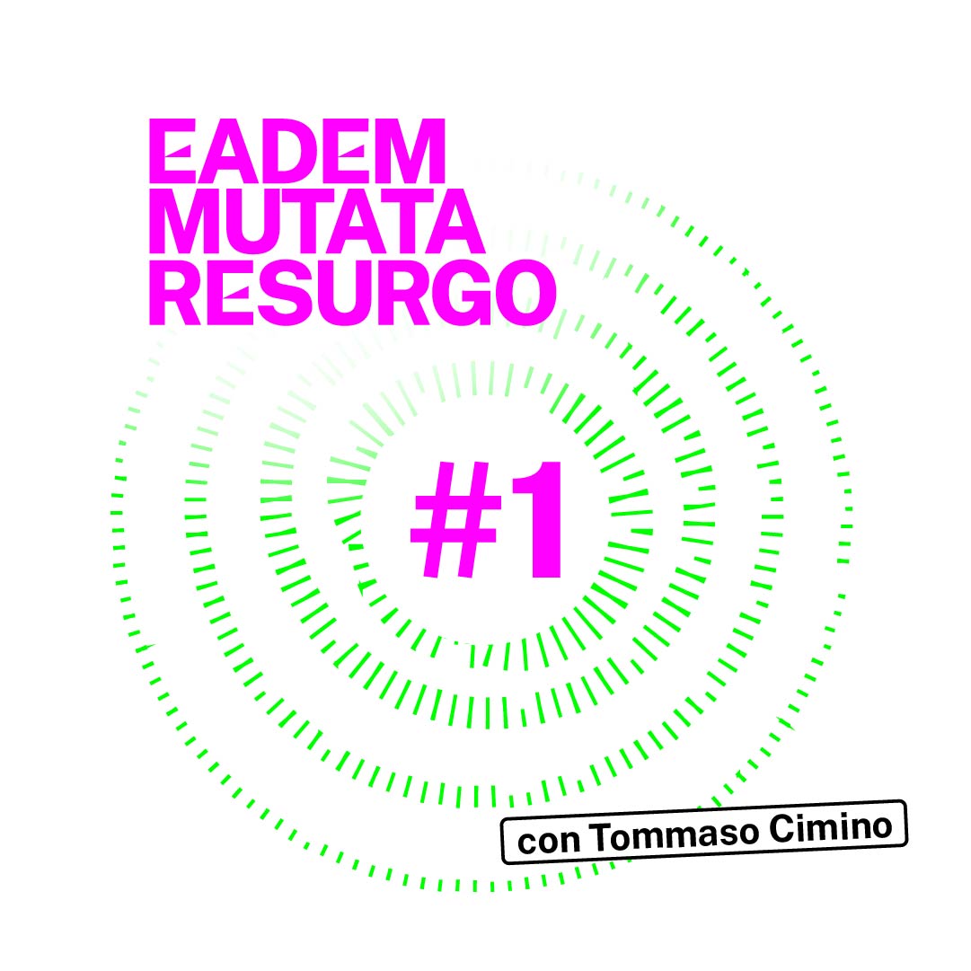 PRIMA USCITA – “Eadem Mutata Resurgo” di Tommaso Cimino