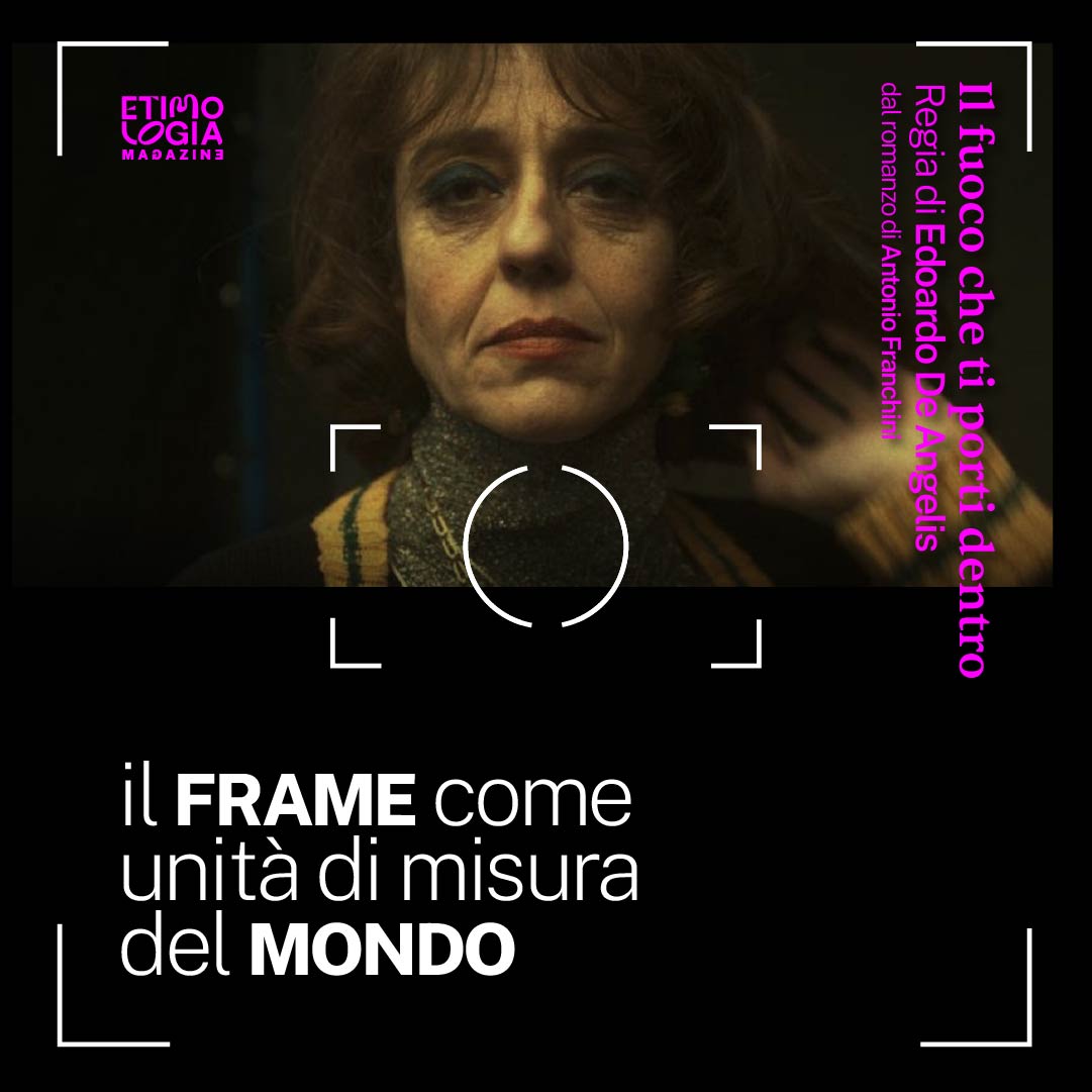 “Il fuoco che ti porti dentro” di Edoardo de Angelis | EtimoloFilm
